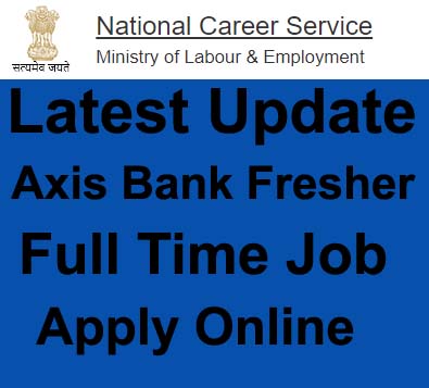 Axis Bank Fresher Notification