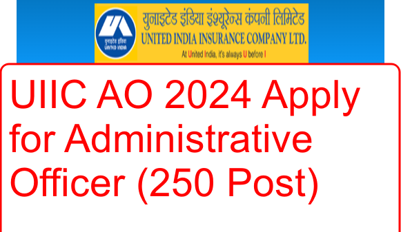 UIIC AO 2024 Apply for Administrative Officer